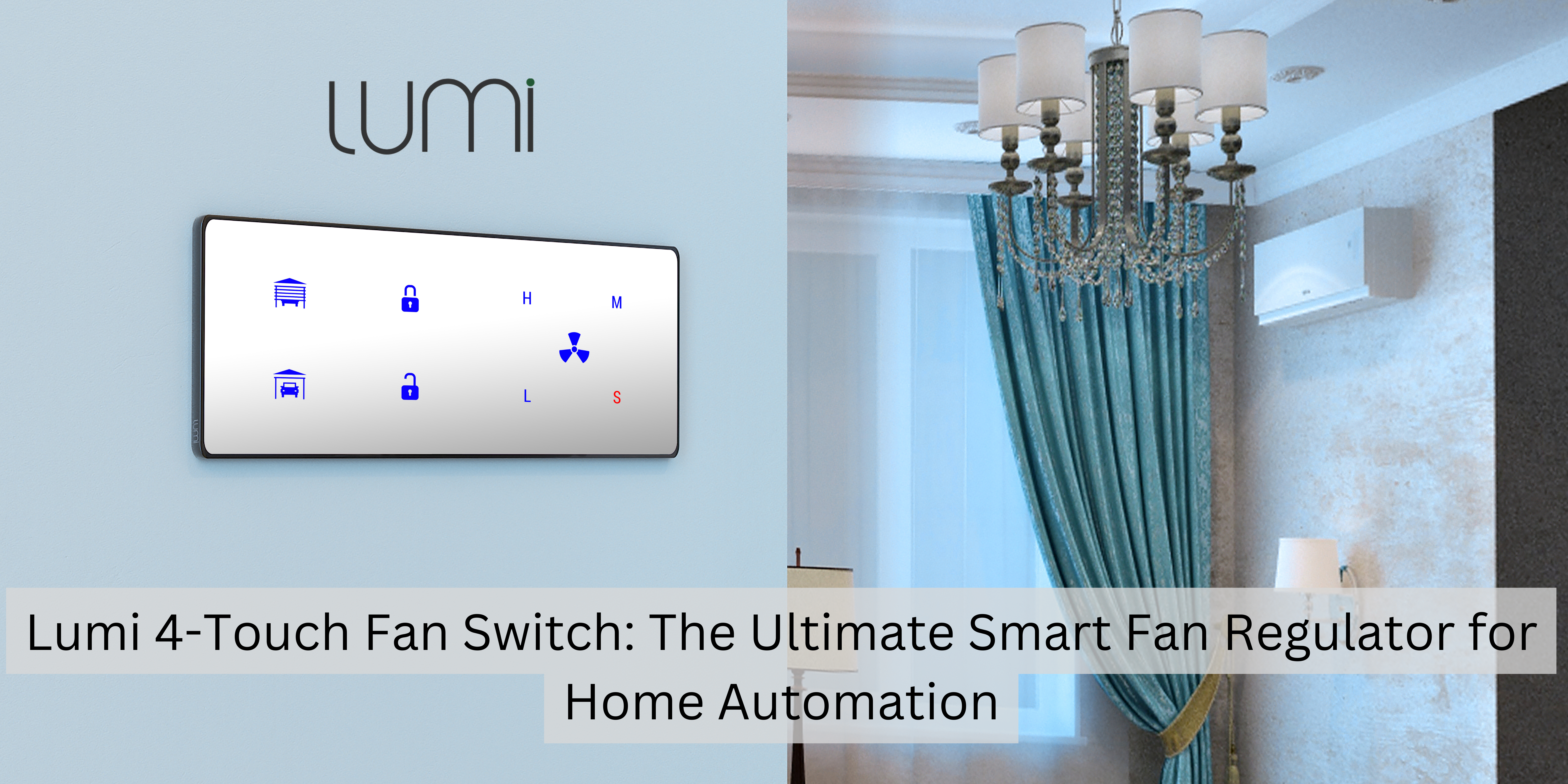 Read more about the article Lumi 4-Touch Fan Switch: Redefining Home Automation