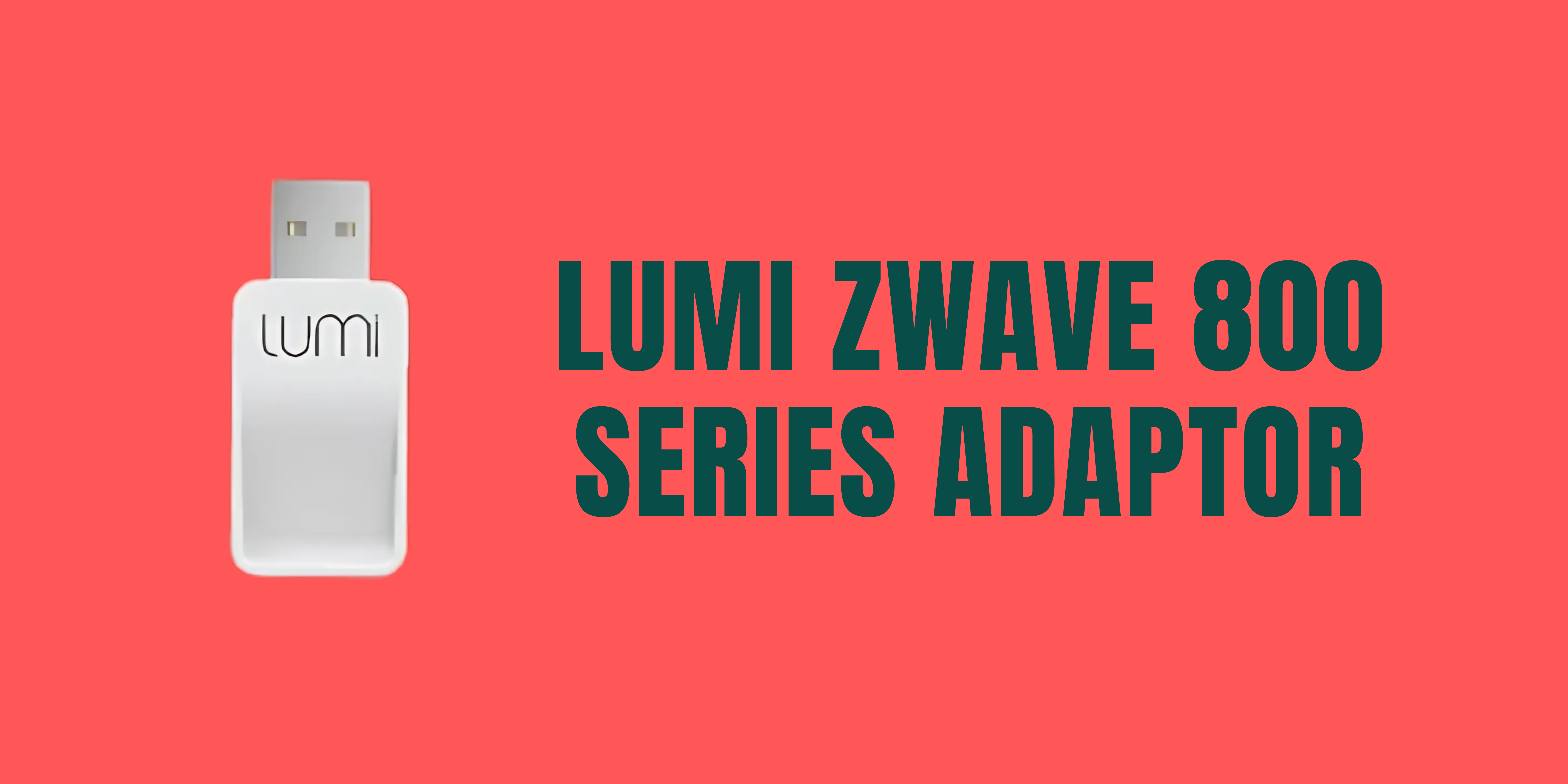 Read more about the article Say goodbye to lag and delays with the Lumi Z-Wave 800 Series Adapter.