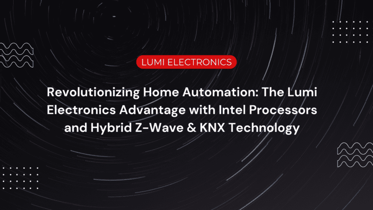 Read more about the article From Old RAM to Revolution: Lumi’s Intel-Powered Processors Redefine Home Automation with Z-Wave & KNX