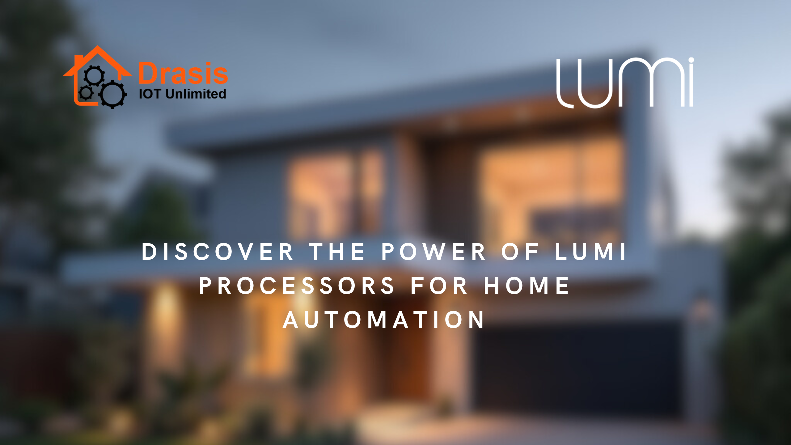 You are currently viewing Discover the Power of Lumi Processors for Home Automation